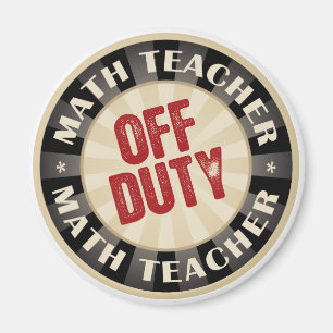 Off Duty Math Teacher Magnet