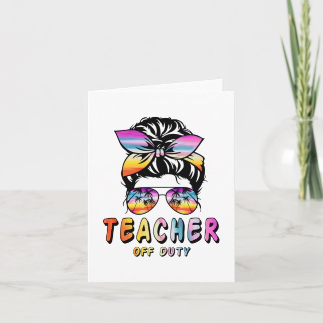 Off Duty Messy Bun Rainbow Sungles End Of School  Card (Front)