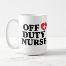 Off Duty Nurse Coffee Mug