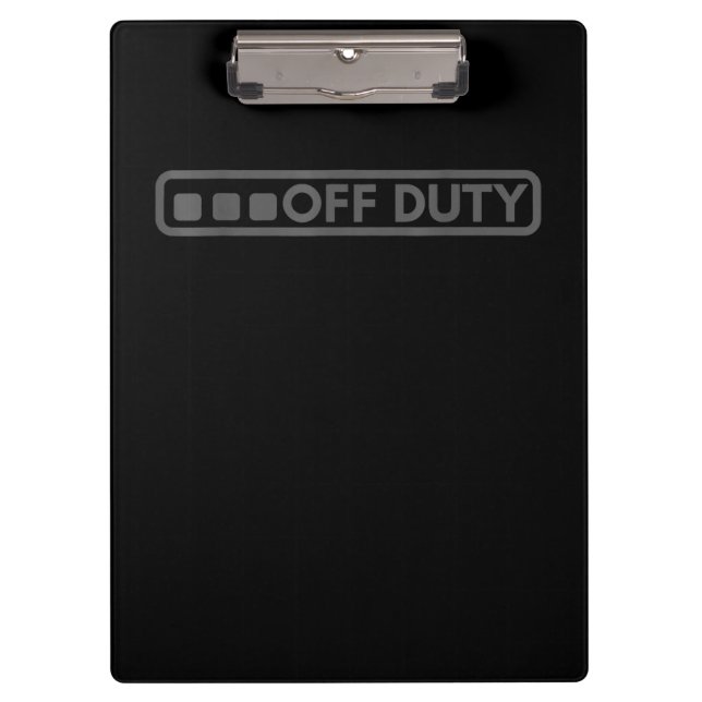 Off Duty Perfect For Police Army Law Enforcement Clipboard (Front)