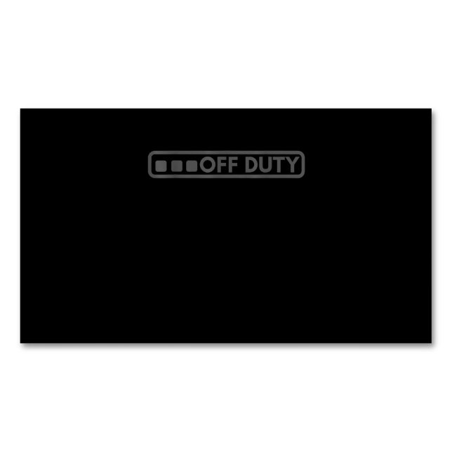 Off Duty Perfect For Police Army Law Enforcement Magnetic Business Card (Front)