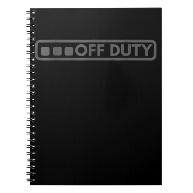 Off Duty Perfect For Police Army Law Enforcement Notebook (Front)