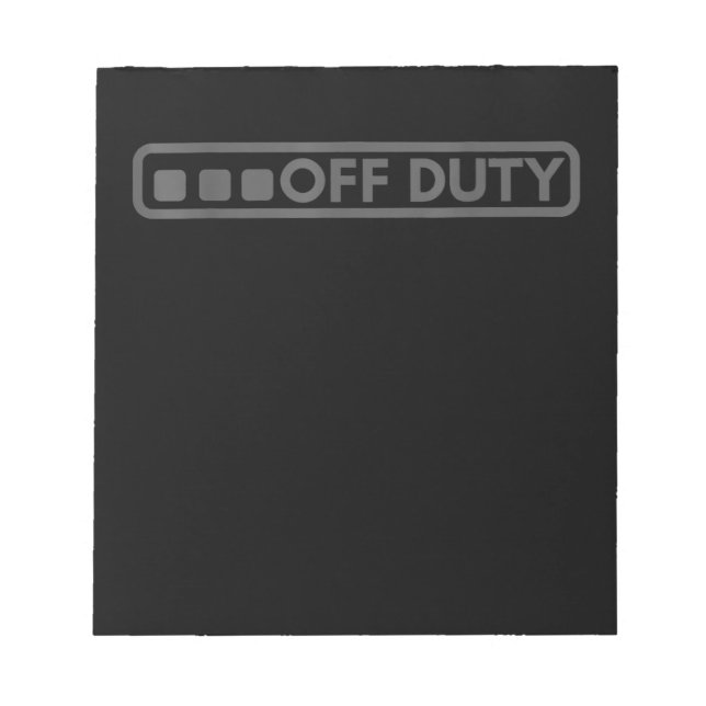 Off Duty Perfect For Police Army Law Enforcement Notepad (Front)