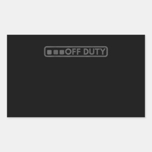 Off Duty Perfect For Police Army Law Enforcement Rectangular Sticker