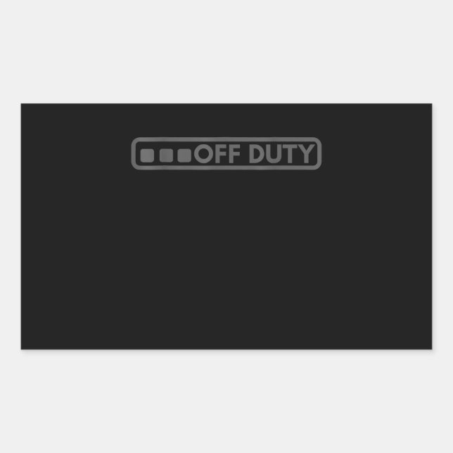 Off Duty Perfect For Police Army Law Enforcement Rectangular Sticker (Front)