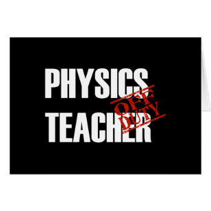 OFF DUTY PHYSICS TECHER DARK
