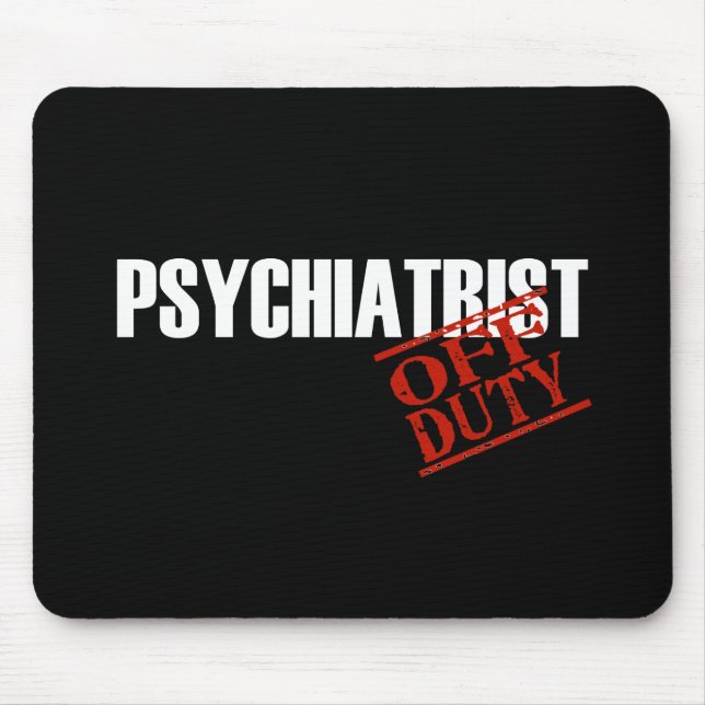 OFF DUTY PSYCHIATRIST DARK MOUSE PAD (Front)