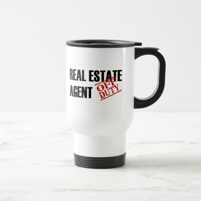 OFF DUTY REAL ESTATE AGENT TRAVEL MUG (Right)