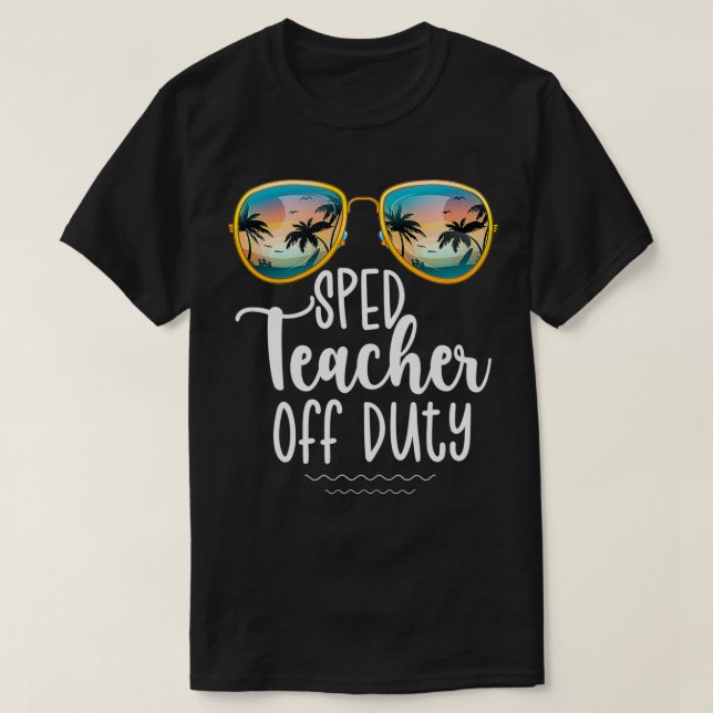 Off Duty Special Education Teacher Beach Summer Tr T-Shirt (Design Front)