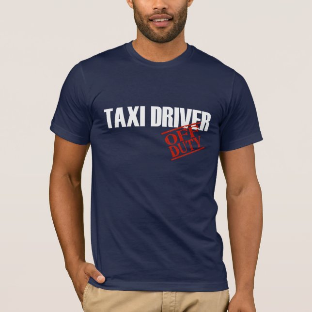 OFF DUTY TAXI DRIVER T-Shirt (Front)