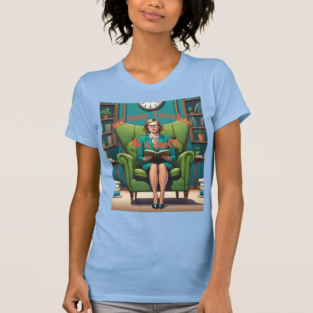 Off Duty Teacher In A Study T-Shirt (Front)