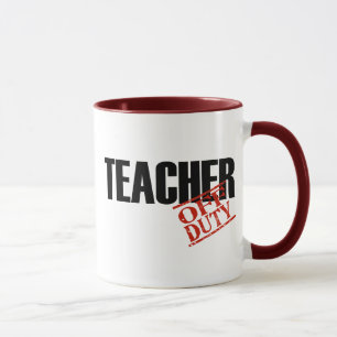 OFF DUTY TEACHER MUG
