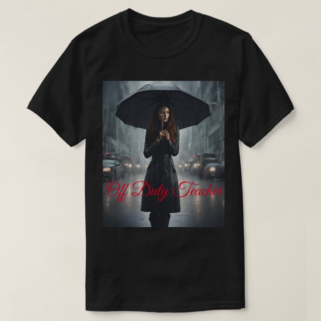 Off Duty Teacher Rain Umbrella Raincoat T-Shirt (Design Front)