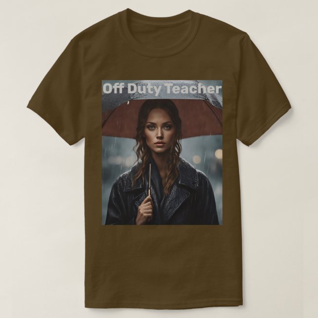 Off Duty Teacher Rain Umbrella T-Shirt (Design Front)