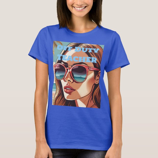  Off Duty Teacher Sunglasses T-Shirt (Front)
