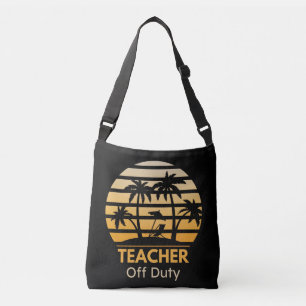 Off Duty Teacher T-Shirt Crossbody Bag