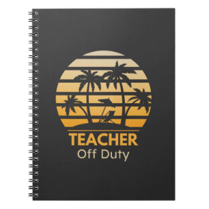 Off Duty Teacher T-Shirt Notebook