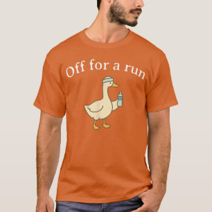Off for a Run Silly Goose Runner Marathon Running T-Shirt