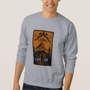 OFF GRID LIFE SWEATSHIRT