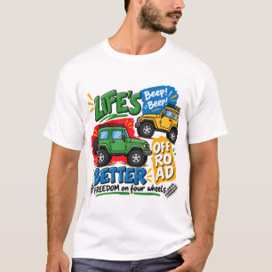 Off Road Adventure 4x4 Freedom on Four Wheels Car T-Shirt