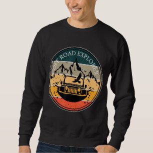 Off Road Adventure Driving Explore More Sweatshirt