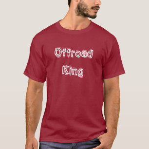 Off Road King Mudding Four Wheel Drive Recreation T-Shirt