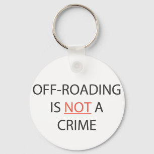 OFF-ROADING IS NOT A CRIME KEY RING