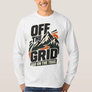 Off The Grid Dad on the Trail Mountain Hiking T-Sh T-Shirt
