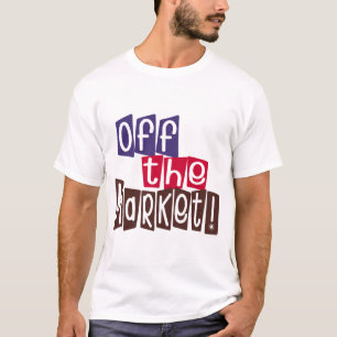 Off the Market T-Shirt