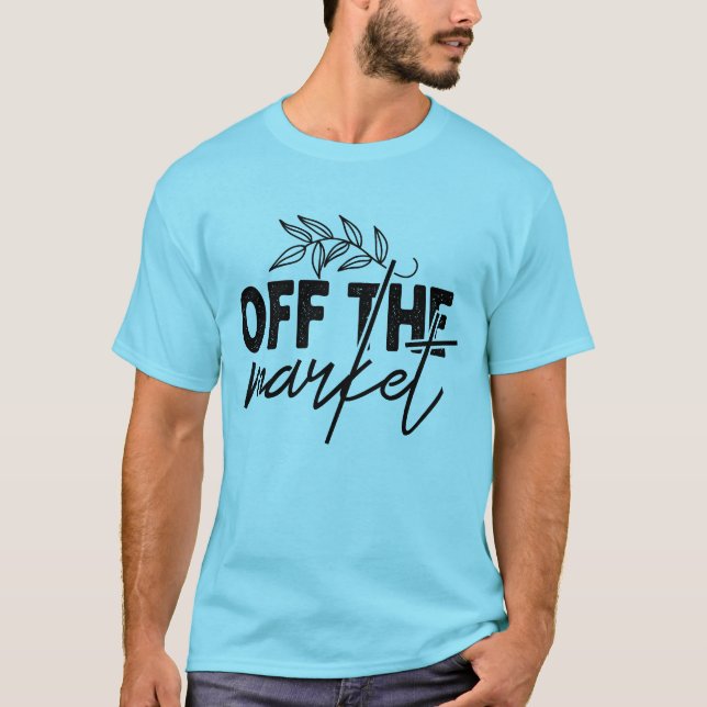 off the market  T-Shirt (Front)