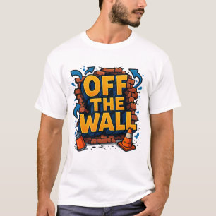 Off The Wall Graffiti Poster   Urban Street Art T-Shirt