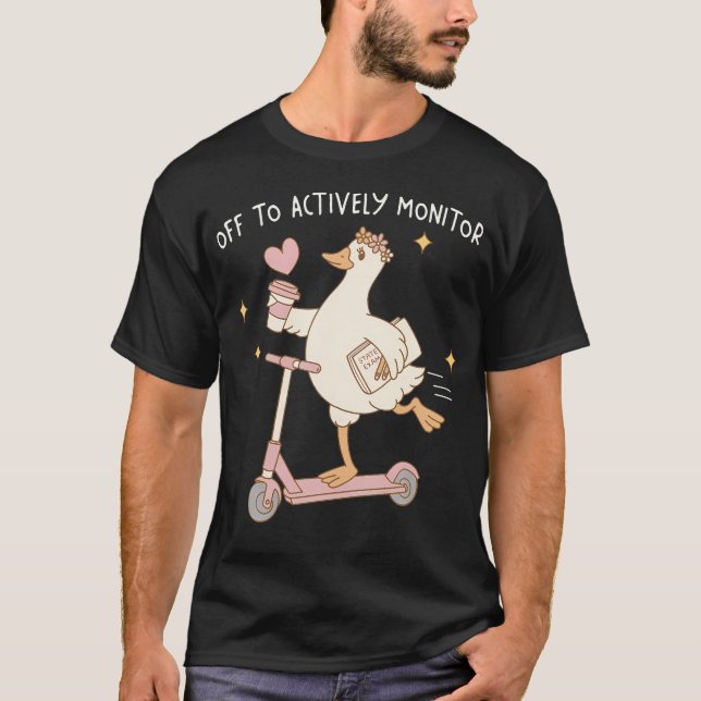 Off To Actively Monitor Funny Goose Scooter T-Shirt (Front)