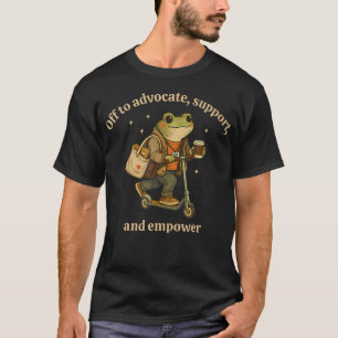 Off To Advocate Support And Empower Funny Frog T-Shirt