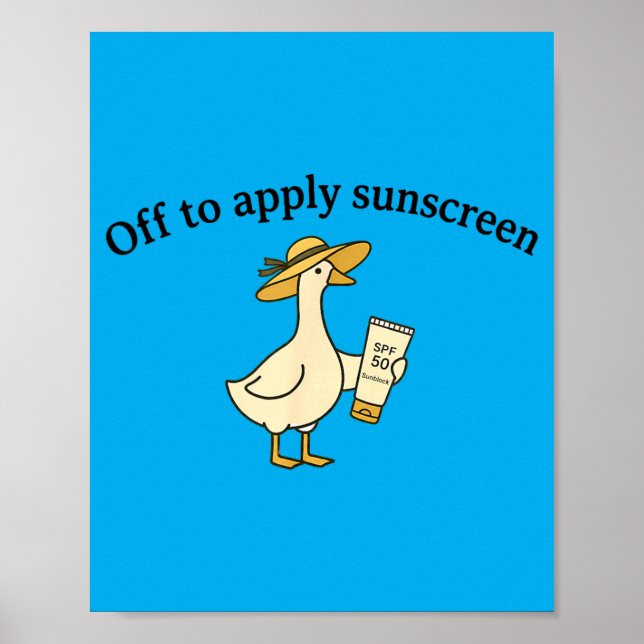 Off to Apply Sunscreen Goose Summer Beach Vacation Poster (Front)