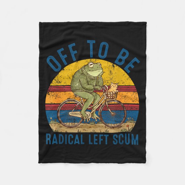 Off to be radical left scum frog riding bicycle fleece blanket (Front)