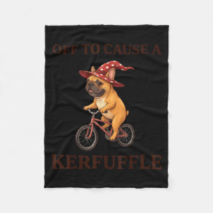 Off to Cause A Kerfuffle French Bulldog Funny Fleece Blanket