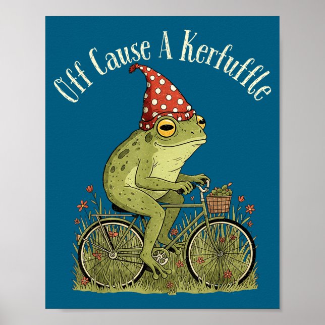 Off to cause a kerfuffle frog funny weirdcore poster (Front)