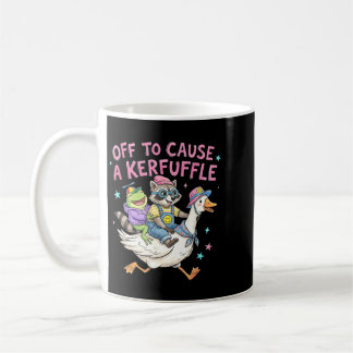 Off To Cause A Kerfuffle Frog Racoon Goose Funny Coffee Mug