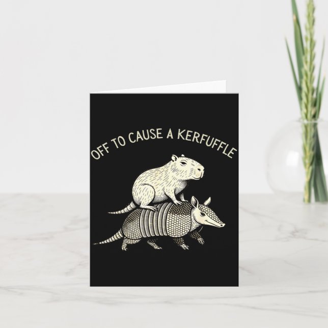 Off to cause a kerfuffle funny capybara armadillo card (Front)