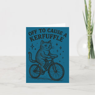Off to cause a kerfuffle funny cat card