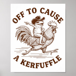 Off To Cause A Kerfuffle Funny Cowboy Frog Riding Poster