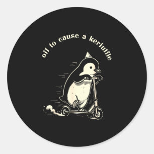 Off to cause a kerfuffle funny cute penguin classic round sticker