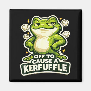 Off to cause a kerfuffle funny frog meme  magnet