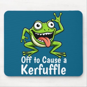 Off To Cause A Kerfuffle Funny Meme Frog Mischief Mouse Pad