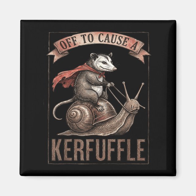 Off to cause a kerfuffle funny opossum meme  magnet (Front)