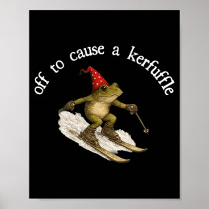 Off to Cause A Kerfuffle Funny Wizard Frog On Skis Poster