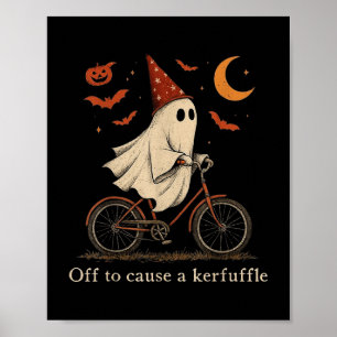 Off To Cause A Kerfuffle Ghost  Poster