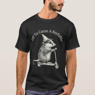 Off to cause a kerfuffle possum humour  T-Shirt