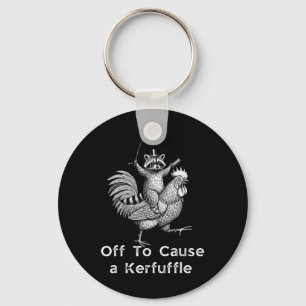 Off To Cause A Kerfuffle Racoon Chicken Key Ring
