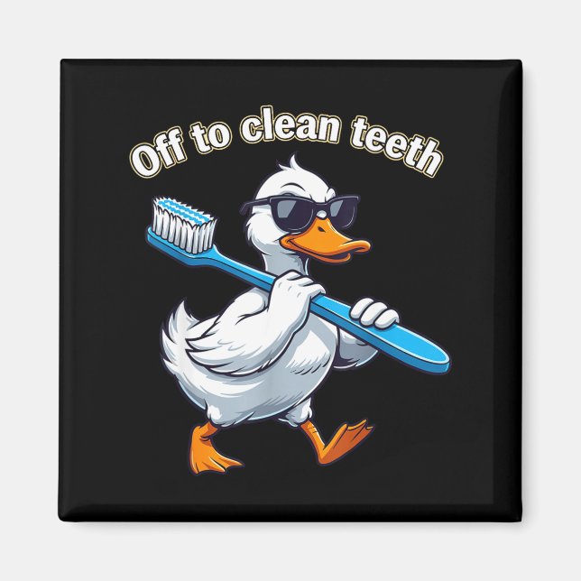 Off to clean teeth funny goose dental professional magnet (Front)